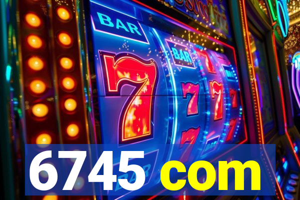 6745 com
